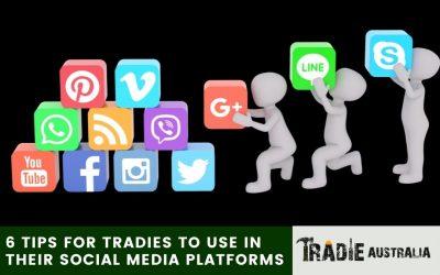 6 Tips for Tradies to Use in Their Social Media Platforms
